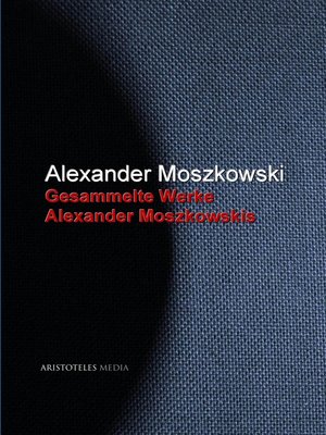 cover image of Gesammelte Werke Alexander Moszkowskis